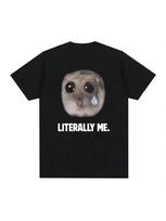 Cute Sad Hamster Literally Me Funny Meme T-Shirt Wounisex's Fashion Retro T-Shirt Casual Large T-Shirt Street Clothing S