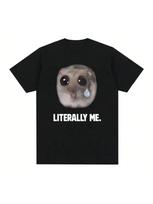 Cute Sad Hamster Literally Me Funny Meme T-Shirt Wounisex's Fashion Retro T-Shirt Casual Large T-Shirt Street Clothing S