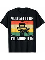 You Get It Up I'll Guide In T Shirt S įvairiaspalvis