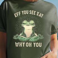 Eff You See Kay Why Oh You Frog Meditation T-shirt | Funny Frog Yoga Tee L