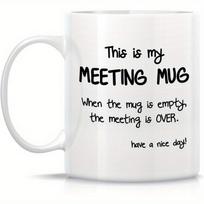 11 Oz Funny Ceramic Meeting Mug - 'This Is My Meeting Mug' Design, Perfect for Office, Home Or As a Gift, Microwave 320ml