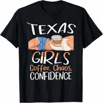 Texas S Coffee Chaos Confidence Caffeine Quote T-Shirt S