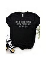 Once In A While Someone Amazing Comes Along Letter Print Wounisex T Shirt Short Sleeve O Neck Loose Wounisex Tshirt Ladies Tee Shirt S įvairiaspalvis