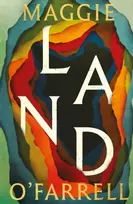 KNYGA O'Farrell, Maggie Land: From the no. 1 bestselling author of Hamnet, a multigenerational epic of loss, hope and reunion