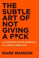 KNYGA Manson, Mark Subtle Art of Not Giving a F*ck UK: A Counterintuitive Approach to Living a Good Life