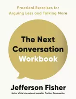 KNYGA Fisher, Jefferson Next Conversation Workbook: Practical Exercises for Arguing Less and Talking More