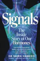 KNYGA Hameed, Dr Saira Signals: The Inside Story of Our Hormones – 'A true gift' Chris van Tulleken