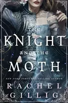 KNYGA Gillig, Rachel Knight and the Moth: the spellbinding gothic romantasy from multi-million-copy bestseller Rachel Gillig