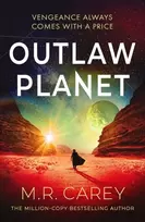 KNYGA Carey, M. R. Outlaw Planet: Winner of the Philip K. Dick Award - the wild, exhilarating SF adventure