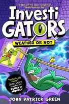 KNYGA Green John Patrick InvestiGators: Weather or Not