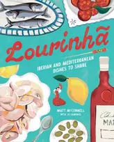 KNYGA Gamvros, Jo; McConnell, Matt Lourinha: Iberian and Mediterranean Dishes to Share