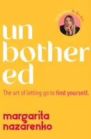 KNYGA Nazarenko Margarita Unbothered: The Art of Letting Go to Find Yourself