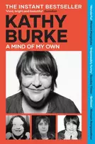 KNYGA Burke, Kathy Mind of My Own: 'Irrepressibly funny' - Sunday Times