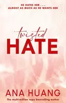 KNYGA Huang, Ana Twisted Hate: the must-read enemies to lovers romance