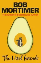 KNYGA Mortimer, Bob Hotel Avocado: The number one bestselling novel from the multi-million selling author