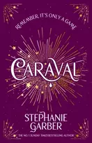KNYGA Garber Stephanie Caraval: Enter the magical and mesmerising world of Caraval with the first book in the global bestselling series