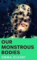 KNYGA Cleary, Emma Our Monstrous Bodies