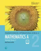 KNYGA Turner, D A; Potts, I A Pearson Edexcel International GCSE (9-1) Mathematics A Student Book 2