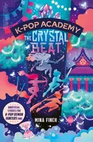 KNYGA Finch Mina K-Pop Academy: The Crystal Beat: Unofficial adventure stories for K-Pop Demon Hunters fans