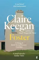 KNYGA Keegan, Claire Foster: by the Booker-shortlisted author of Small Things Like These