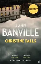 KNYGA Banville John Christine Falls: A One Dublin One Book Pick