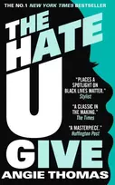 KNYGA Thomas, Angie Hate U Give: Global bestselling sensation and multi-award winning novel about race, power and prejudice – now a major motion picture