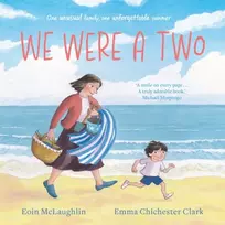 KNYGA McLaughlin, Eoin We Were a Two: 'A smile on every page.' Michael Morpurgo