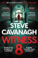 KNYGA Cavanagh, Steve Witness 8: The acclaimed Eddie Flynn thriller from the Top Five Sunday Times bestseller