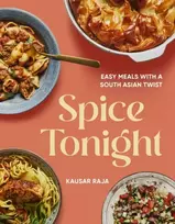 KNYGA Raja, Kausar Spice Tonight: Easy meals with a South Asian twist