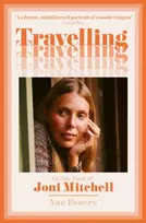 KNYGA Powers, Ann Travelling: On the Path of Joni Mitchell