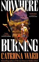 KNYGA Ward Catriona Nowhere Burning: from the bestselling author of The Last House on Needless Street