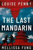 KNYGA Penny, Louise; Fung, Mellissa Last Mandarin: a gripping and terrifying contemporary political thriller