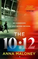 KNYGA Maloney, Anna 10:12: a gripping 'what would you do' thriller with an unforgettable heroine