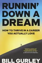 KNYGA Gurley, Bill Runnin' Down a Dream: How to Thrive in a Career You Actually Love