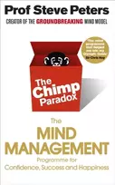 KNYGA Peters, Prof Steve Chimp Paradox: The Acclaimed Mind Management Programme to Help You Achieve Success, Confidence and Happiness