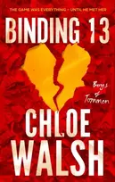 KNYGA Walsh, Chloe Binding 13: Epic, emotional and addictive romance from the TikTok phenomenon