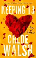 KNYGA Walsh, Chloe Keeping 13: Epic, emotional and addictive romance from the TikTok phenomenon