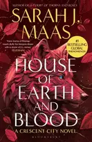KNYGA Maas, Sarah J. House of Earth and Blood: The first book in the SENSATIONAL Crescent City series, from the creator of ACOTAR