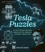 KNYGA Clarke Barry R Tesla Puzzles: An electrifying collection inspired by the visionary scientist, Nikola Tesla