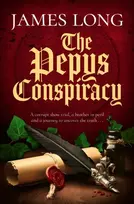 KNYGA Long James Pepys Conspiracy: A clever and witty adventure which will make you think about Pepys in an entirely new light…