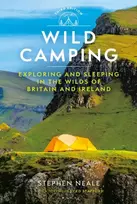 KNYGA Neale, Stephen (University of Exeter, UK) Wild Camping 3rd edition: Exploring and Sleeping in the Wilds of Britain and Ireland
