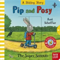 KNYGA Nosy Crow Pip and Posy: A Sliding Story – The Super Scooter: with six sliders to push and pull!