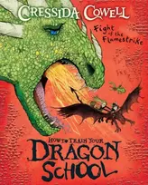 KNYGA Cowell, Cressida How To Train Your Dragon School: Fight of the Flamestrike: Book 2