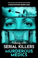 KNYGA Berry-Dee, Christopher Talking with Serial Killers: Murderous Medics