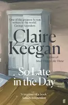 KNYGA Keegan, Claire So Late in the Day: The Sunday Times bestseller