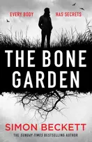 KNYGA Beckett, Simon Bone Garden: An Atmospheric, Chilling Thriller From The Sunday Times Bestselling Author