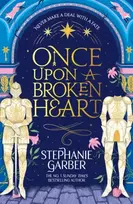 KNYGA Garber Stephanie Once Upon a Broken Heart: The first book in the beloved fairytale sensation the Once Upon a Broken Heart series from the global No. 1 bestselling author of Caraval