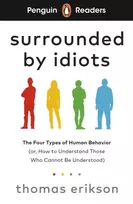 KNYGA Erikson, Thomas Penguin Readers Level 7: Surrounded by Idiots (ELT Graded Reader): Abridged Edition