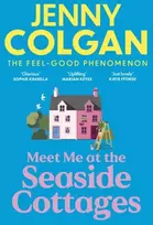 KNYGA Colgan Jenny Meet Me at the Seaside Cottages: escape to the sea with the brand new novel from the feel-good phenomenon!