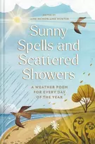 KNYGA McMorland Hunter, Jane Sunny Spells and Scattered Showers: A Weather Poem for Every Day of the Year